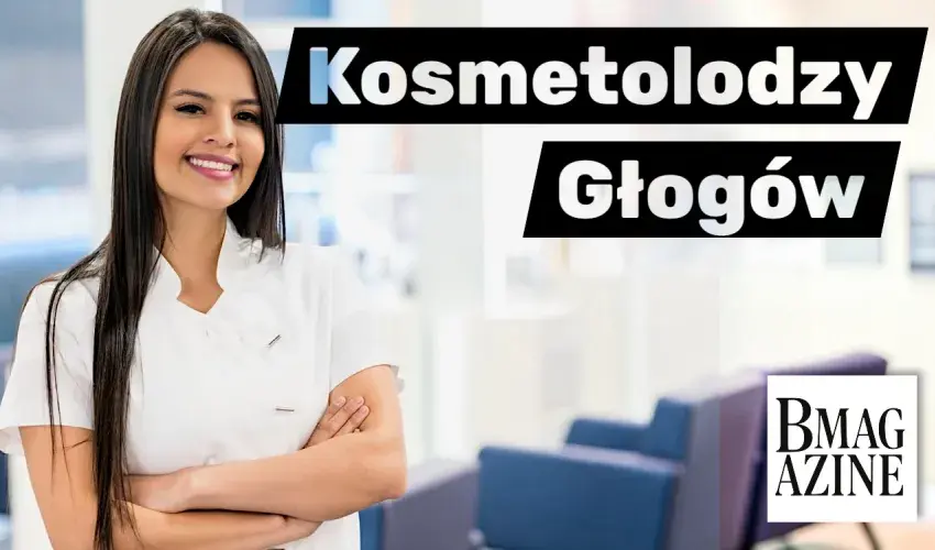 Lista kosmetologów z tytułem magistra świadczących usługi w Głogowie woj. Dolnośląskie