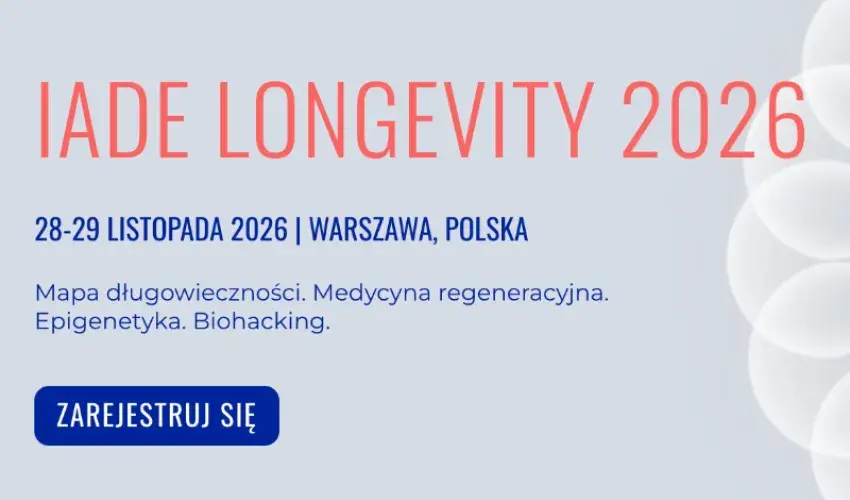 28-29 listopada 2026 roku w Warszawie odbędzie się druga edycja iADE Longevity